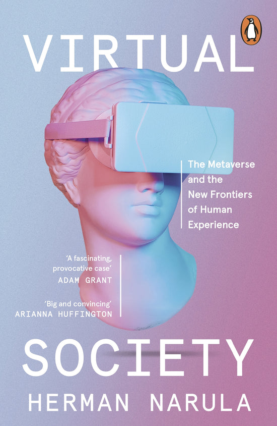 Virutal Society: The Metaverse and the New Frontiers of Human Experience: Herman Narula