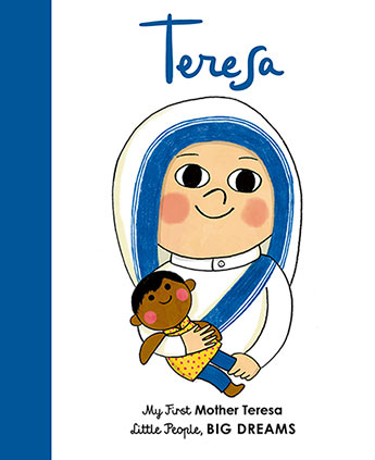 My First Little People Big Dreams: Mother Teresa