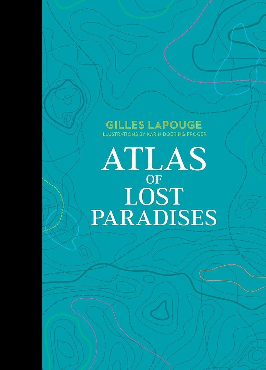 atlas-of-lost-paradises-gilles-lapouge