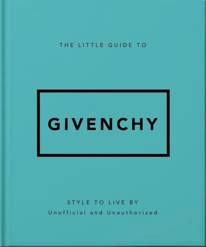 The Little Guide to Givenchy
