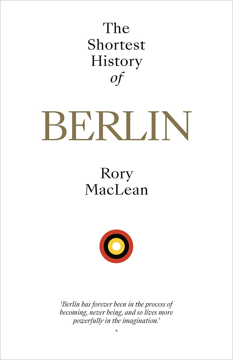 The Shortest History of Berlin