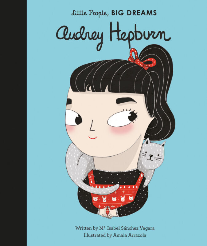 My First Little People Big Dreams: Audrey Hepburn