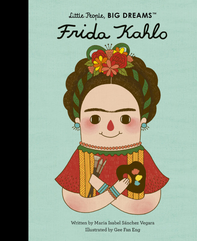 My First Little People Big Dreams: Frida Kahlo