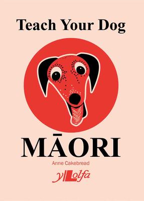 teach-your-dog-maori-anne-cakebread