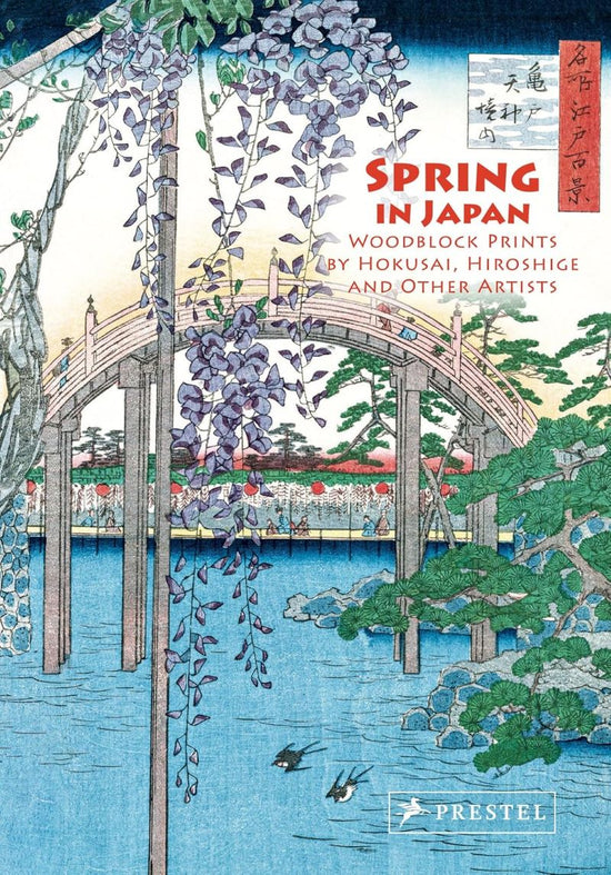 Spring in Japan: Woodblock Prints by Hokusai, Hiroshige and Other Artists