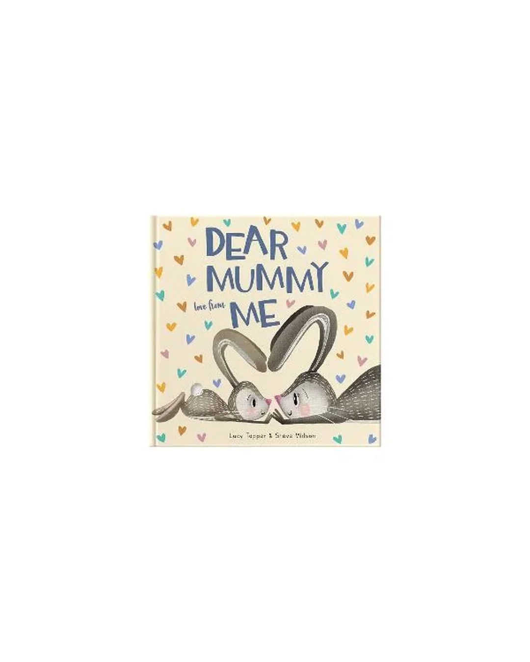 Dear Mummy Love From Me: Lucy Tapper Child Books