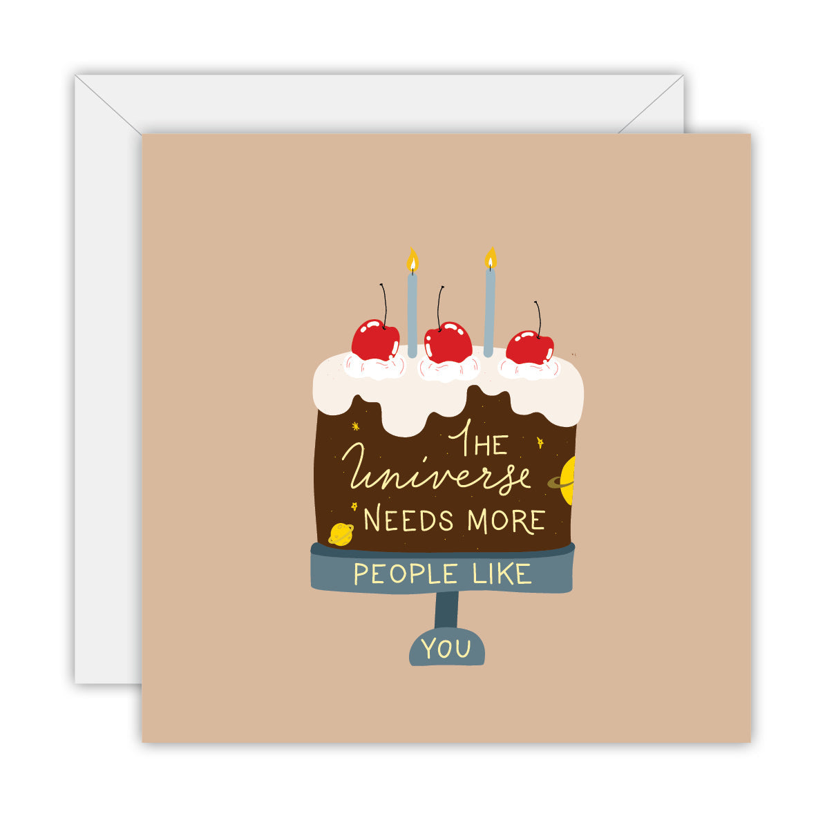 To The Moon & Back Prints The Universe Needs More People Like You card with cake and planets