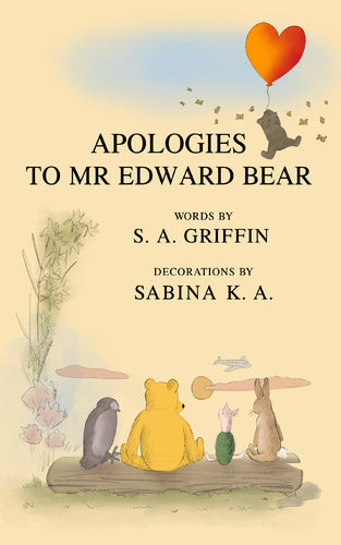 Apologies to Mr Edward Bear: S A Griffin