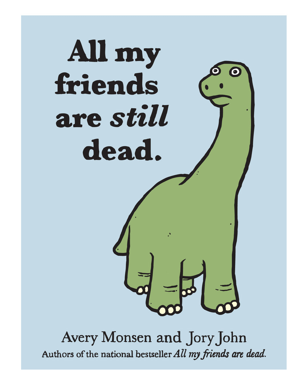 All My Friends Are Still Dead by John Monsen