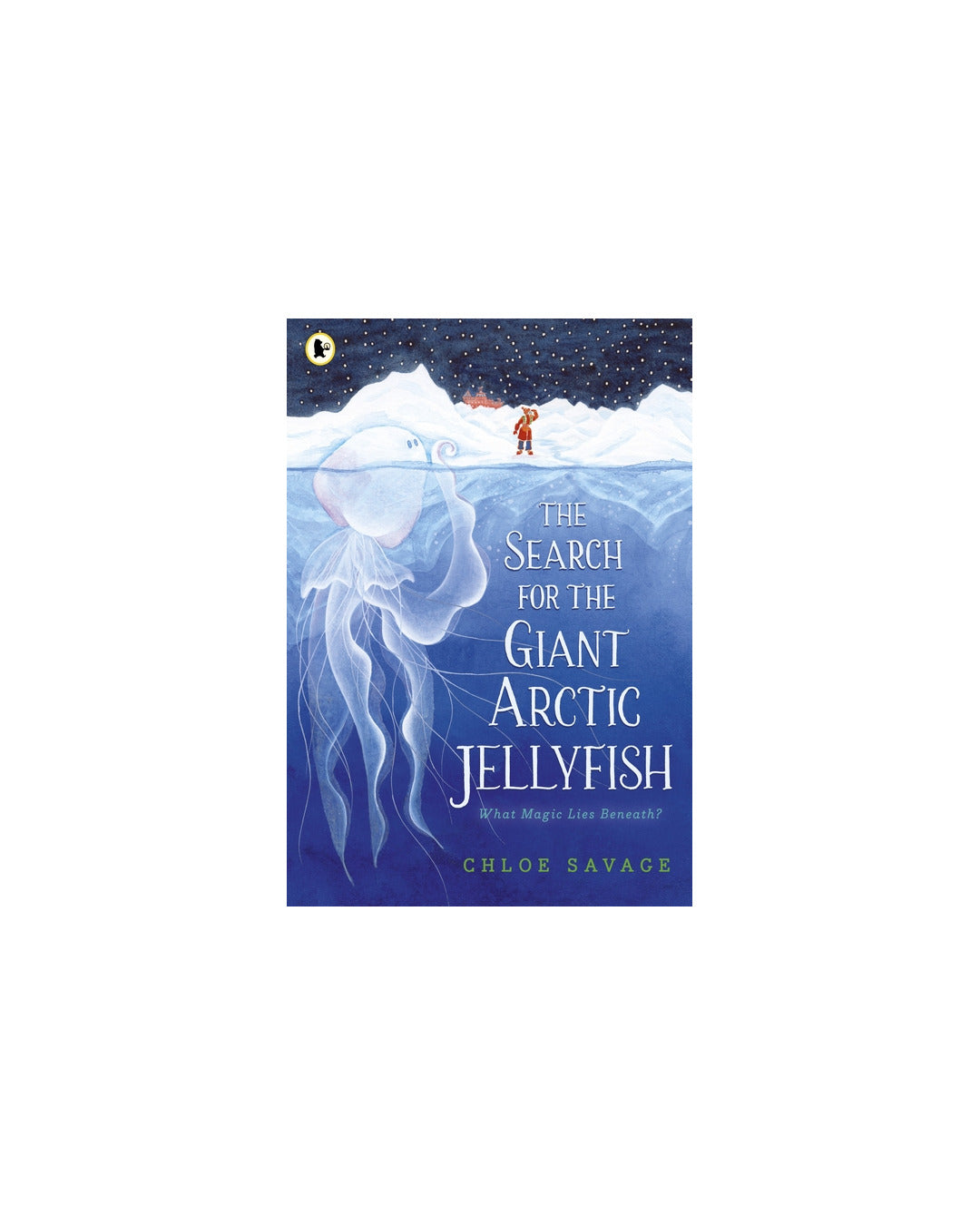 The Search for the Giant Arctic Jellyfish by Chloe Savage