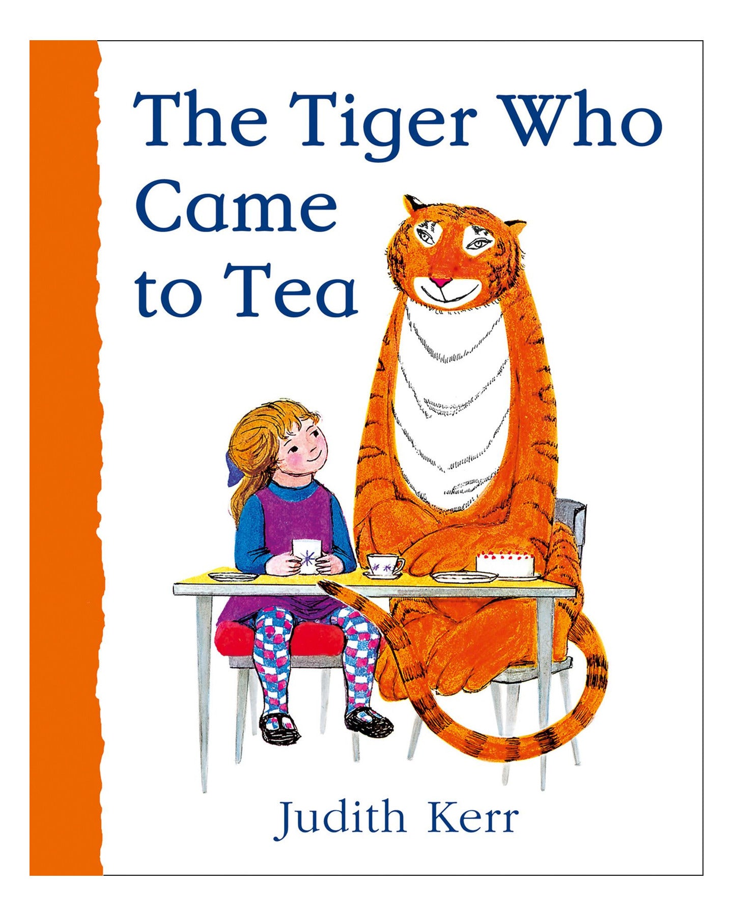 The Tiger Who Came to Tea by Judith Kerr