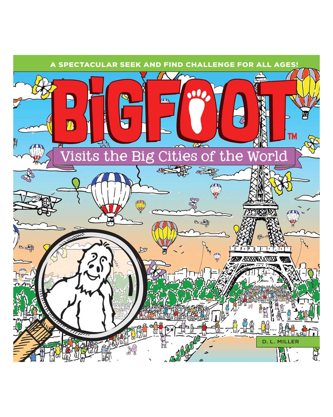 Bigfoot Visits the Big Cities of the World by D.l. Miller