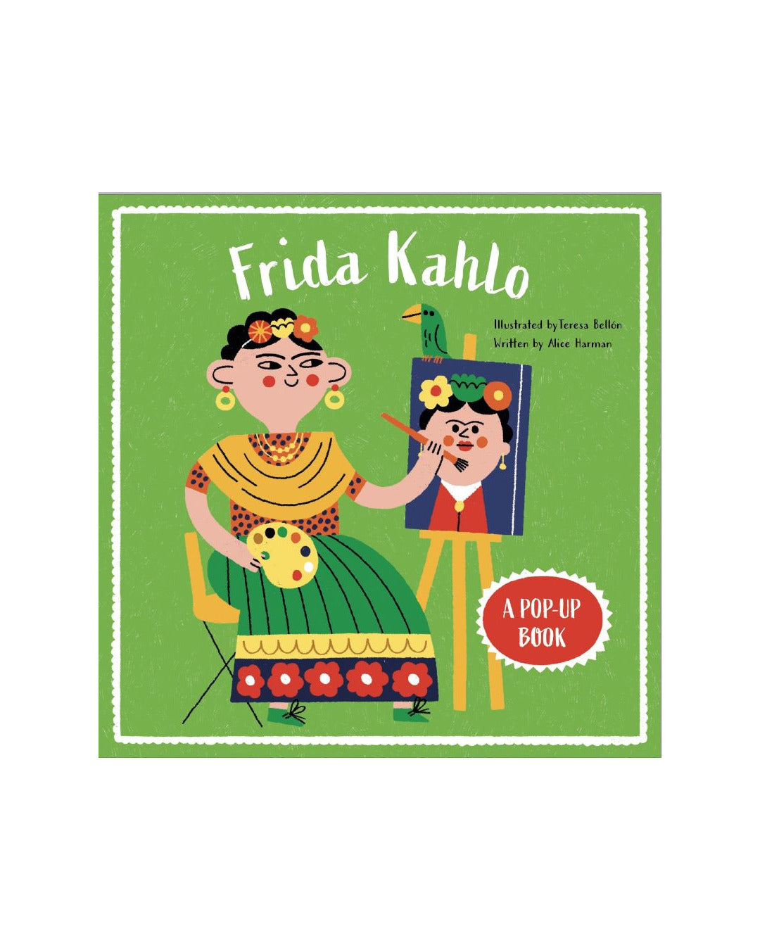 Frida Kahlo A Pop Up Book by Alice Harman