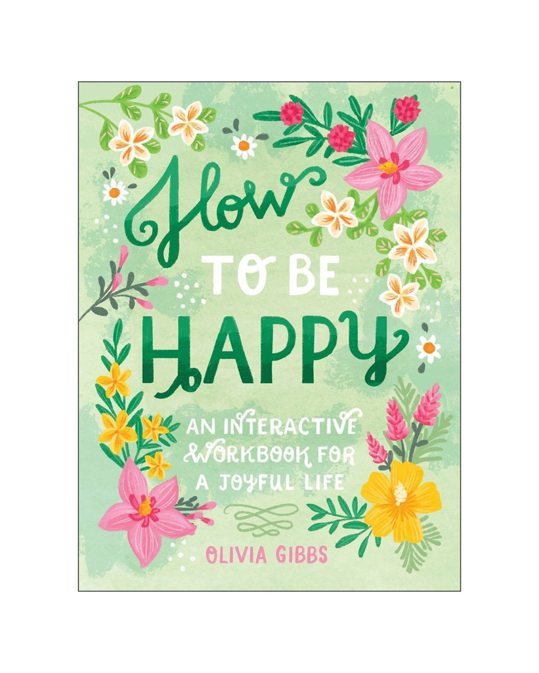 How to Be Happy by Olivia Gibbs