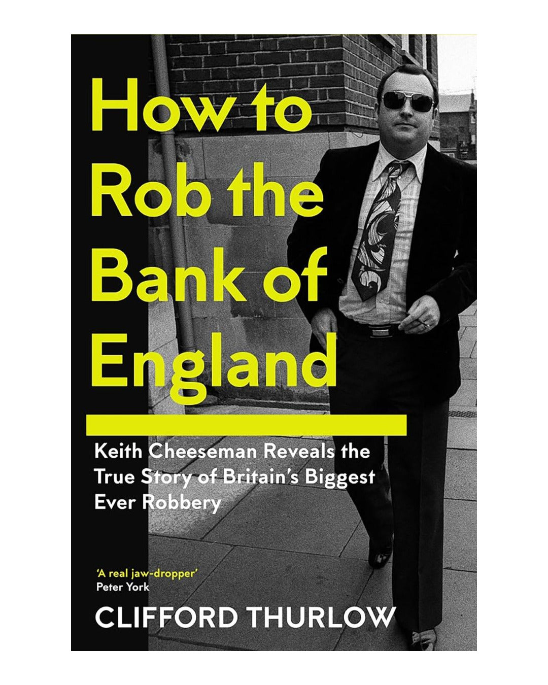 How to Rob the Bank of England by Clifford Thurlow
