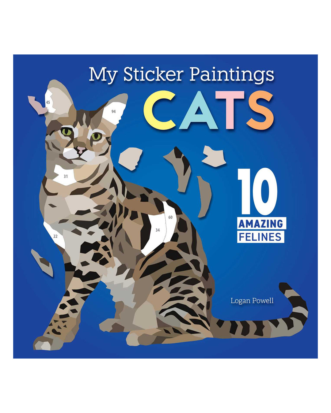 My Sticker Paintings: Cats (10 Amazing Felines) by Logan Powell