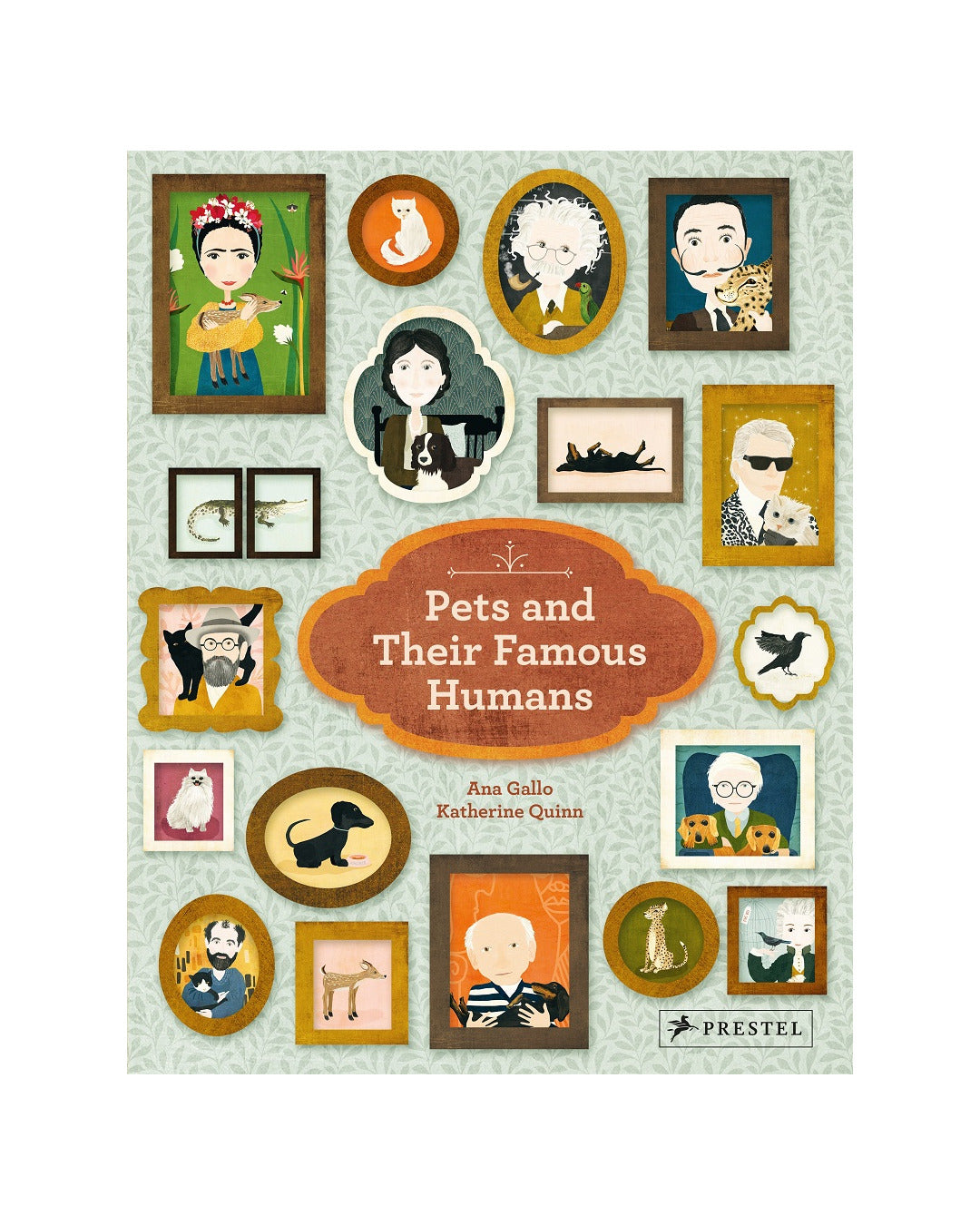 Pets and Their Famous Humans by Ana Gallo