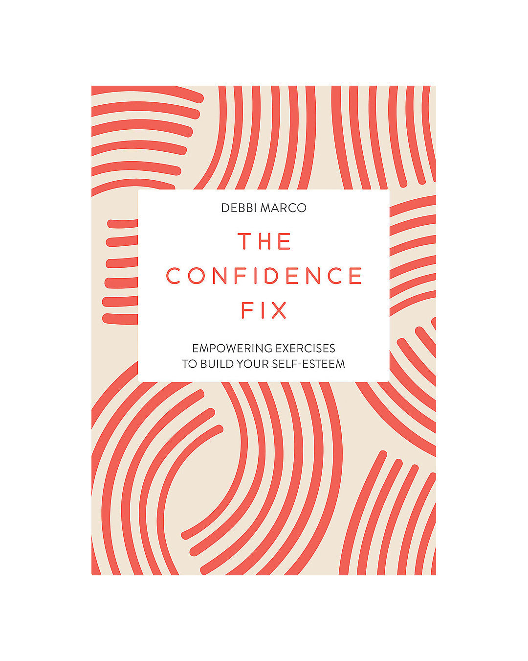 The Confidence Fix by Debbi Marco