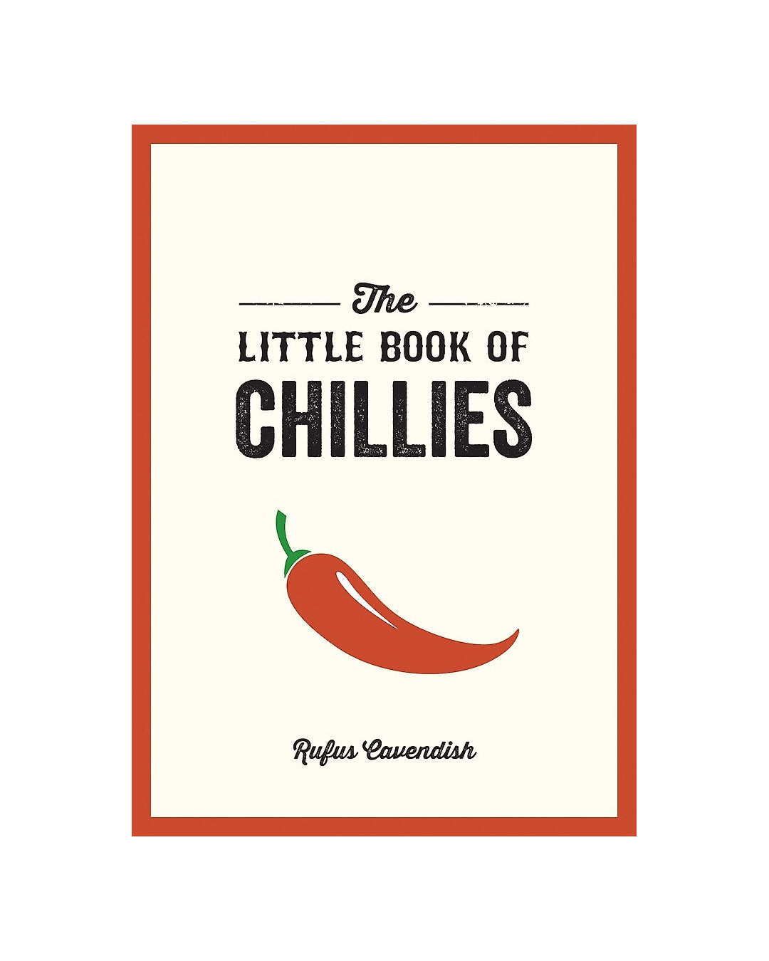 The Little Book of Chillies by Rufus Cavendish