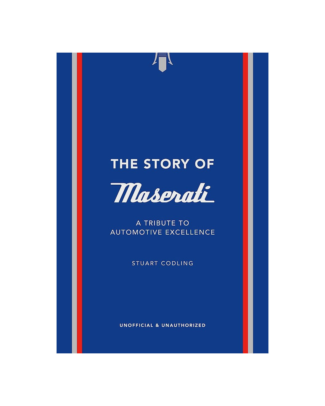 The Story of Maserati by Stuart Codling