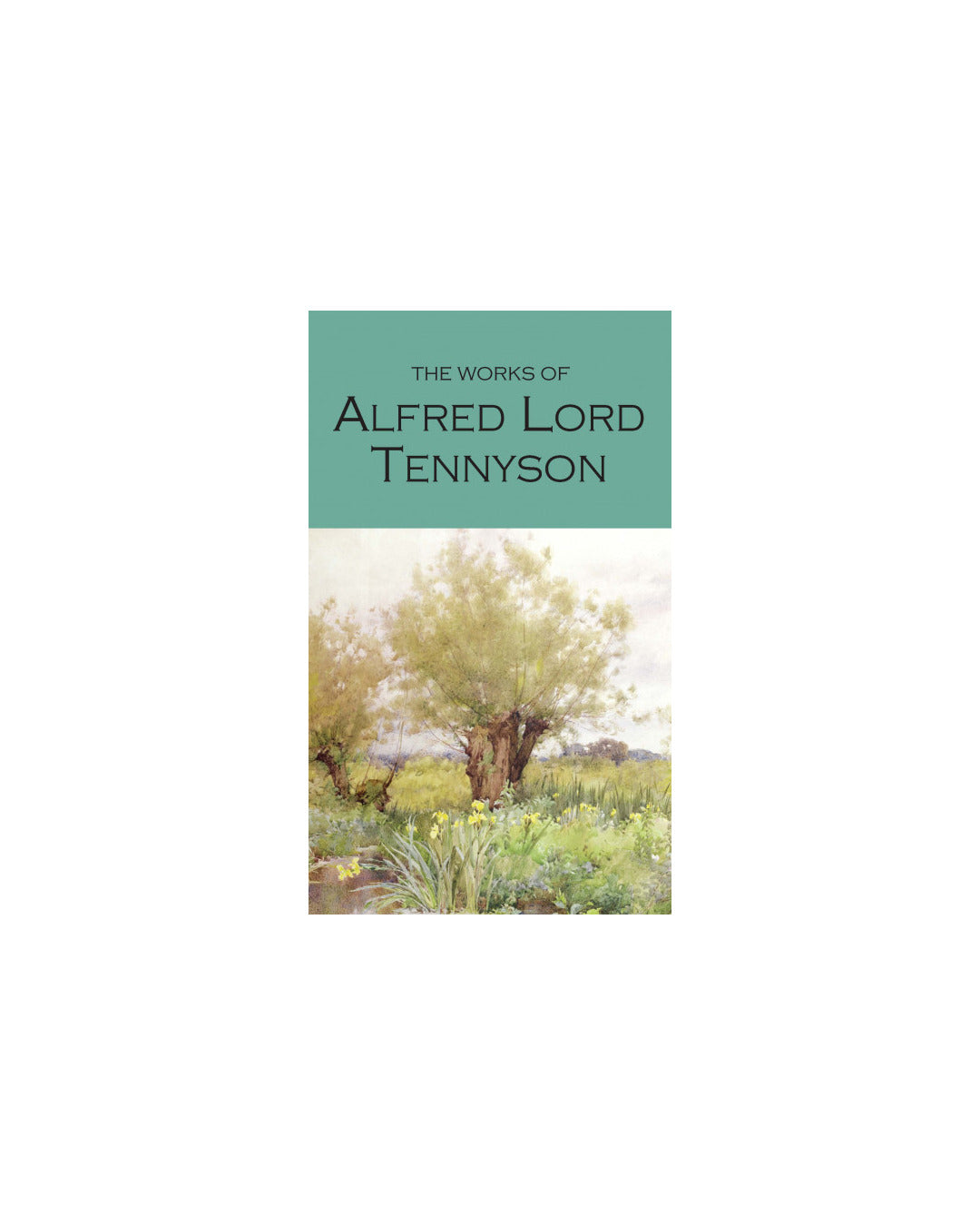 The Works of Alfred Lord Tennyson