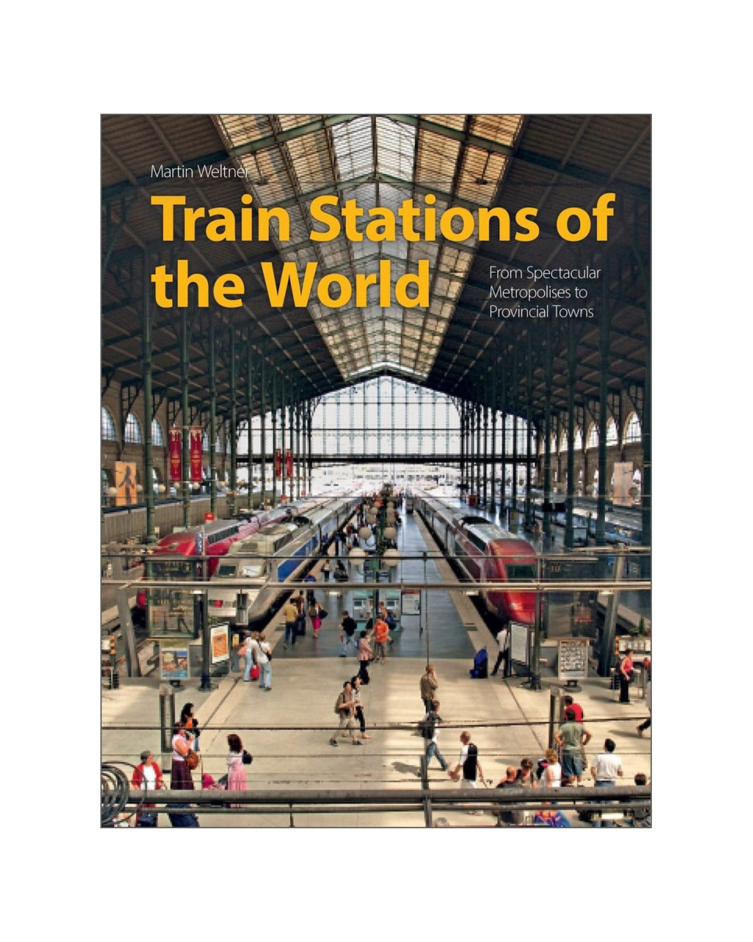 Train Stations of the World by Martin Weltner