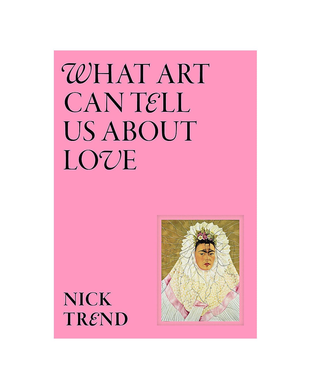What Art Can Tell Us About Lov by Nick Trend