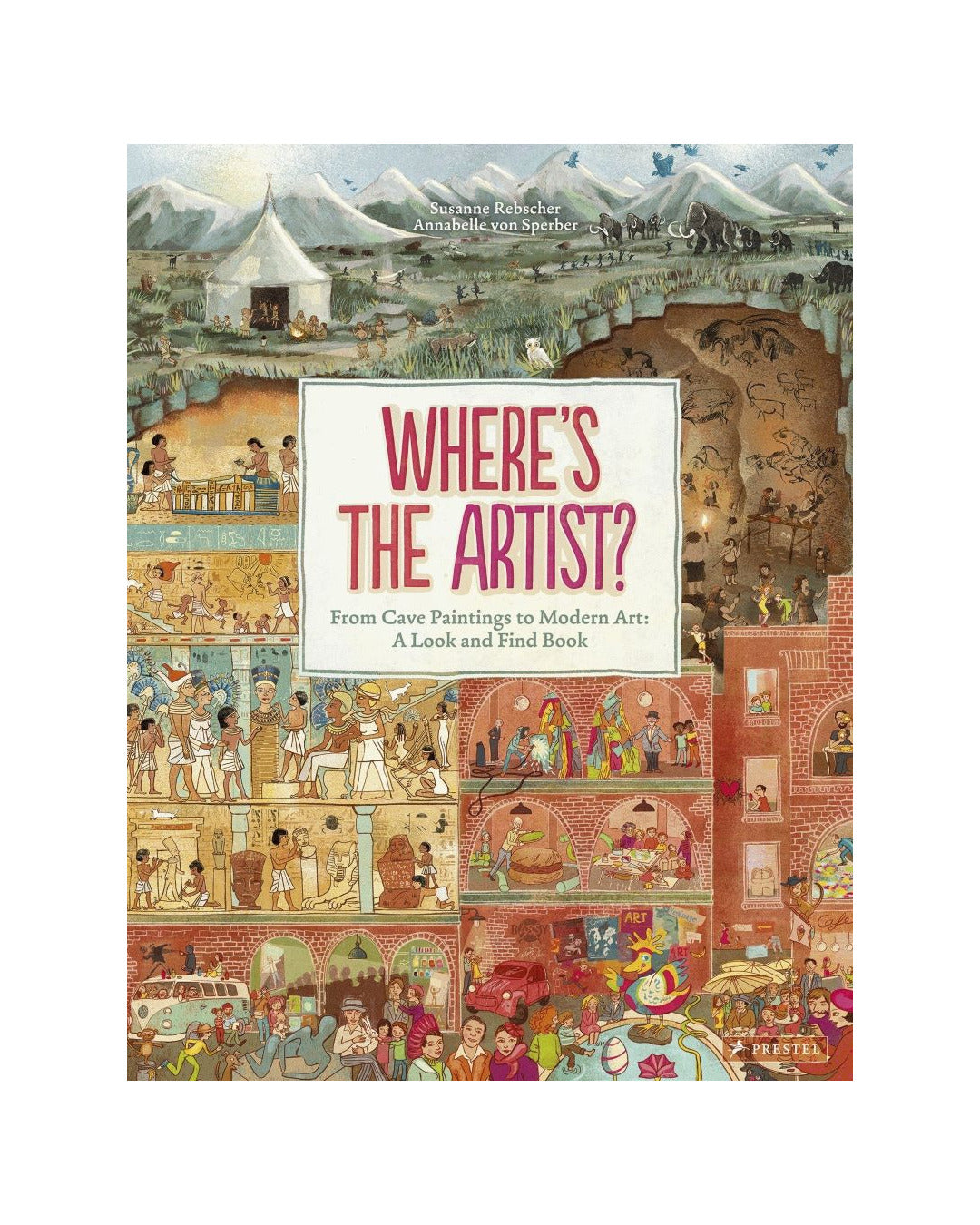 Where's the Artist From Cave Paintings to Modern Art by Susanne Rebscher