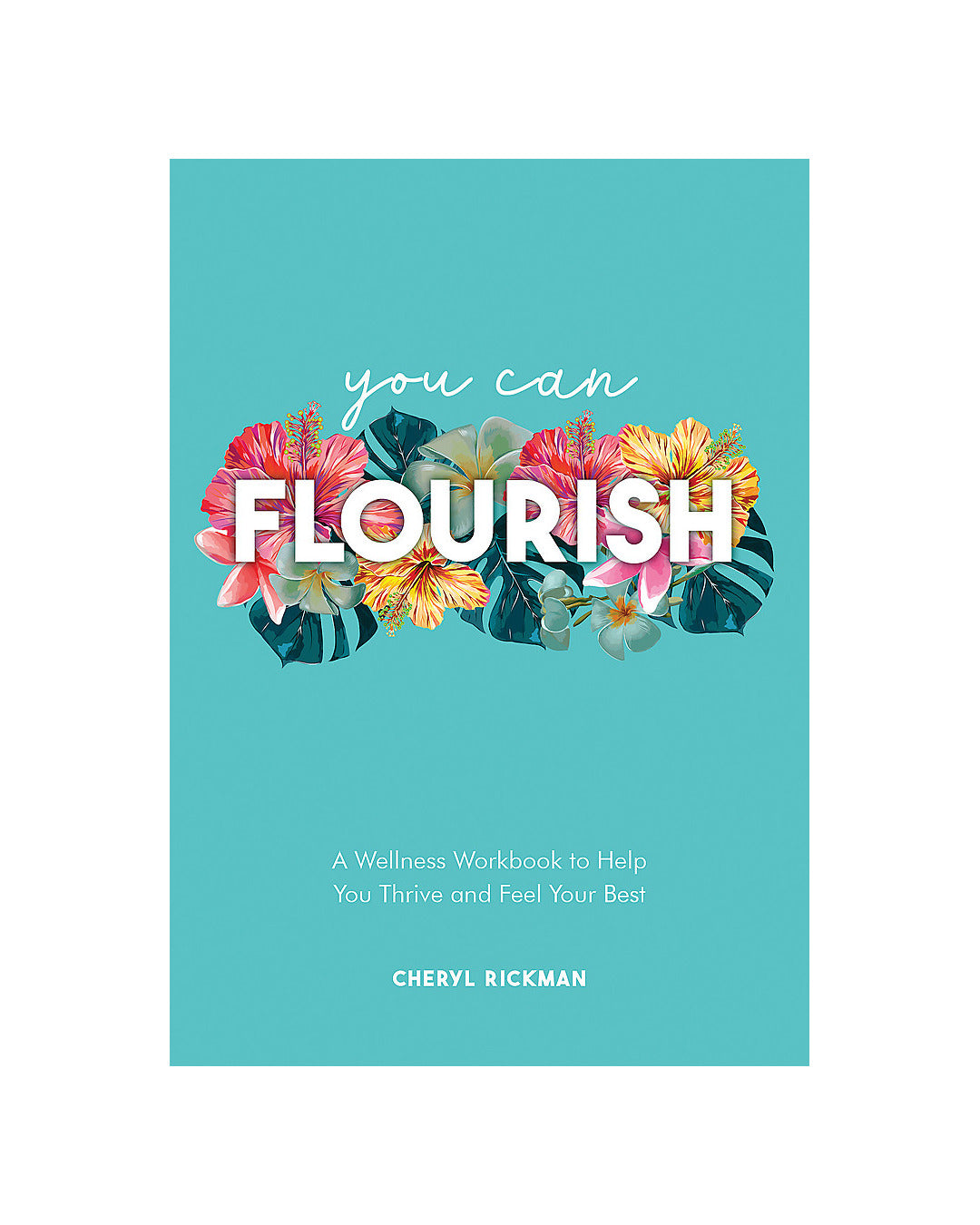 You Can Flourish by Cheryl Rickman