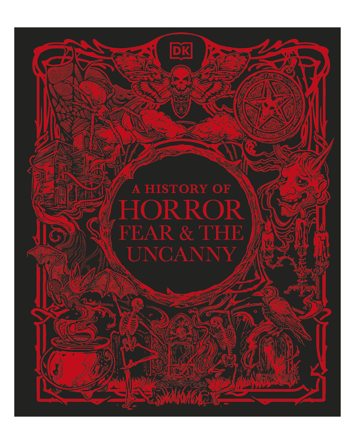 A History of Horror, Fear, and the Uncanny by DK