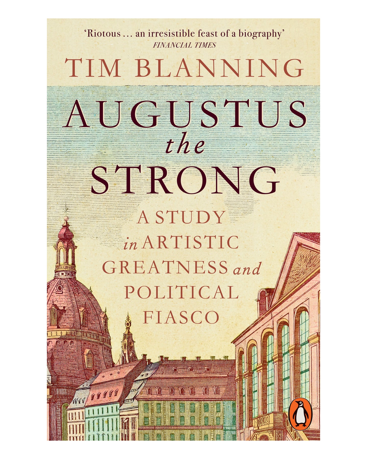 Augustus The Strong by Tim Blanning
