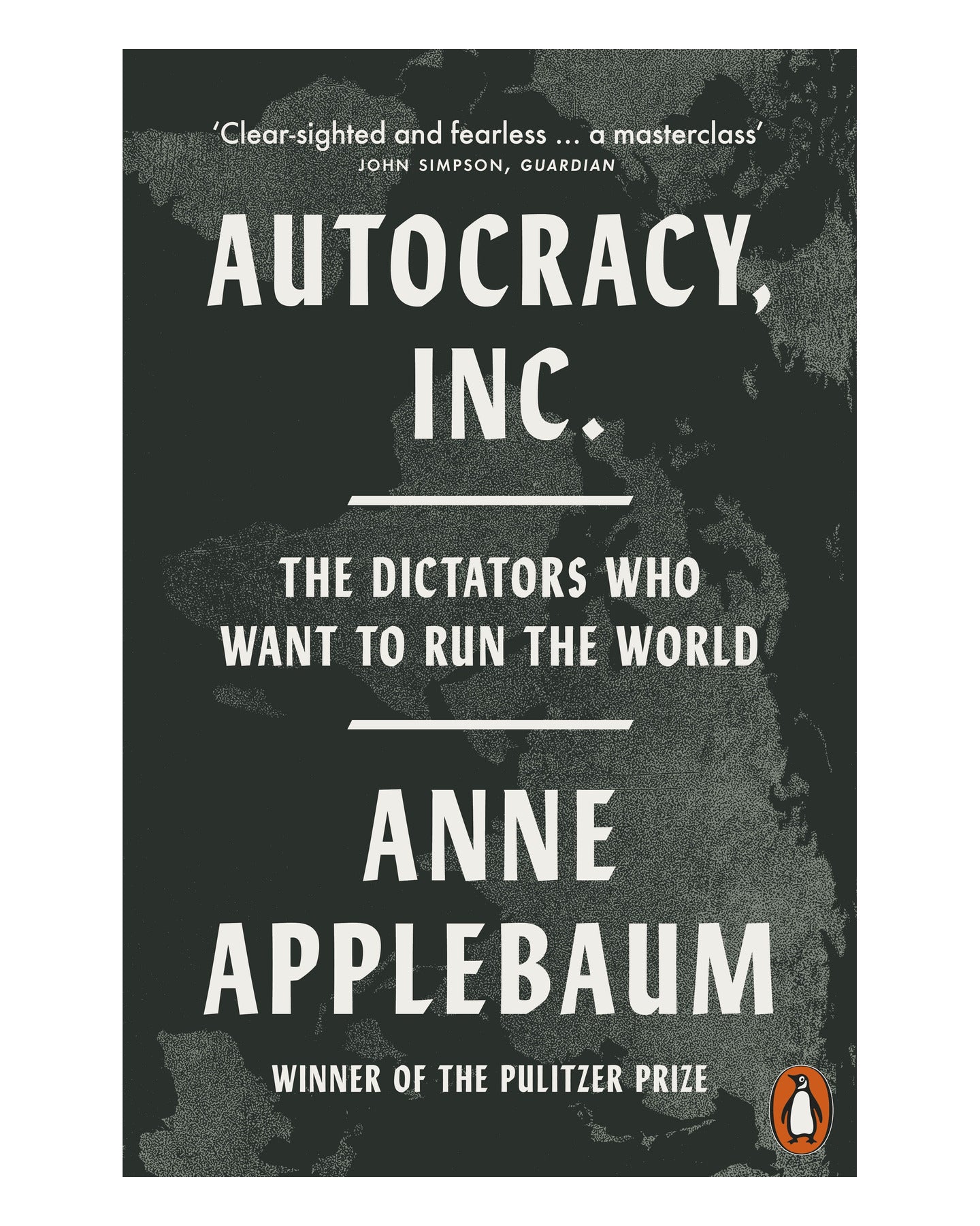 Autocracy; Inc by Anne Applebaum
