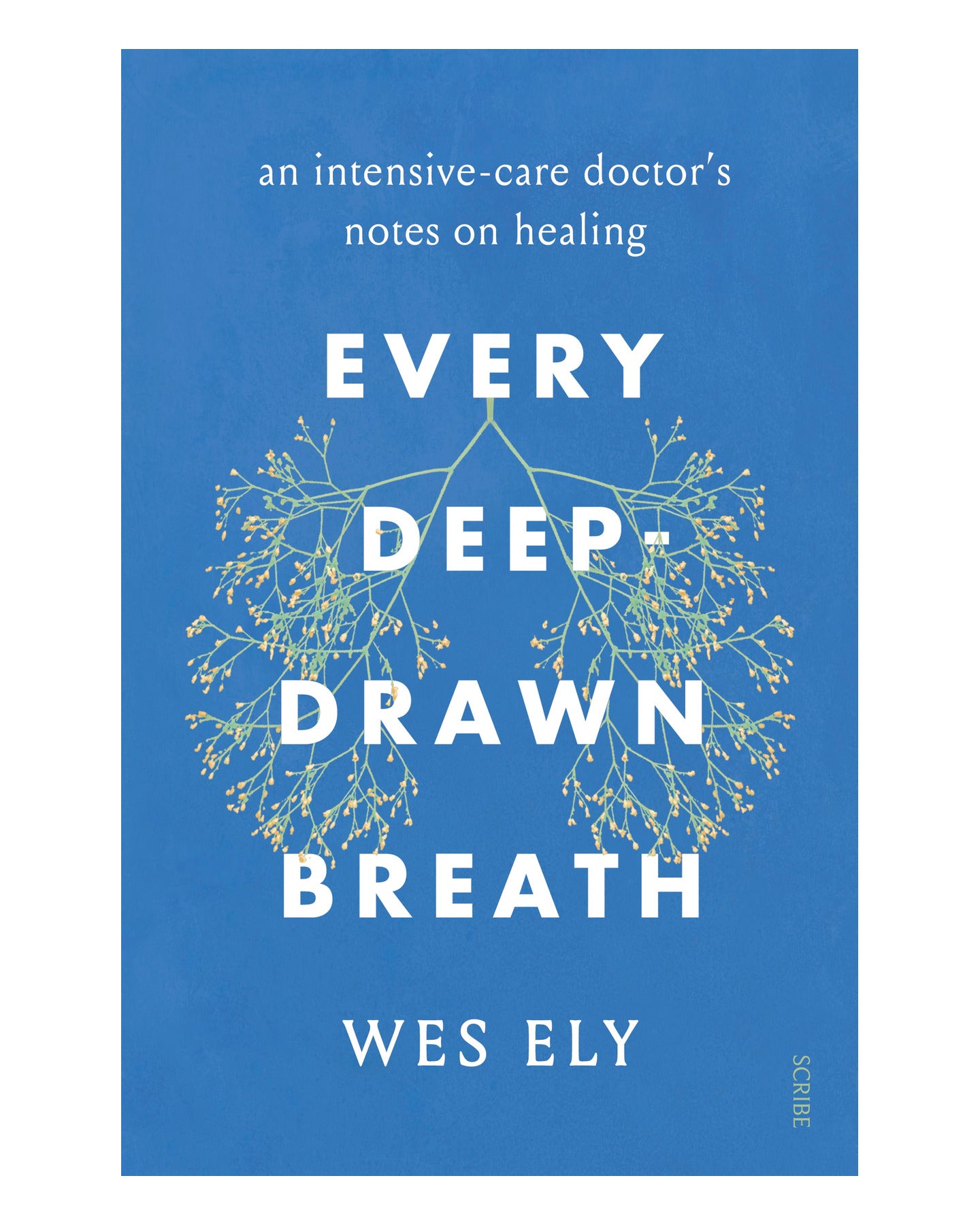Every Deep-Drawn Breath by Wes Ely