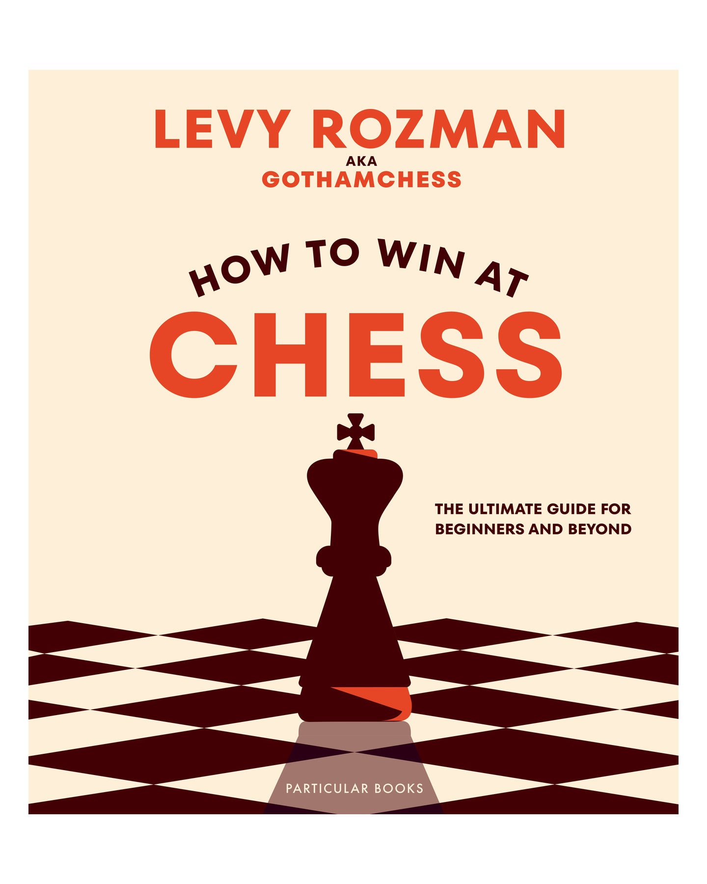 How to Win At Chess by Levy Rozman