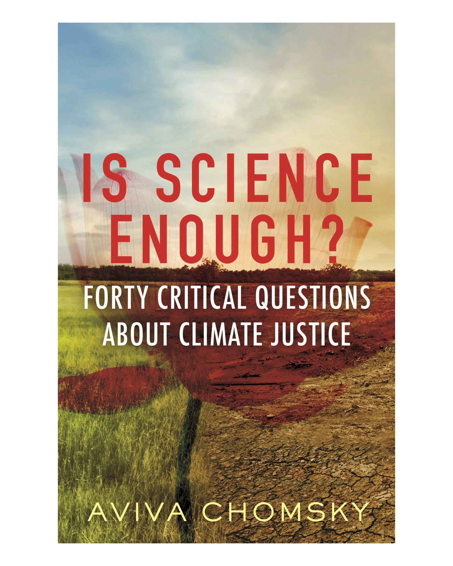 Is Science Enough? by Aviva Chomsky