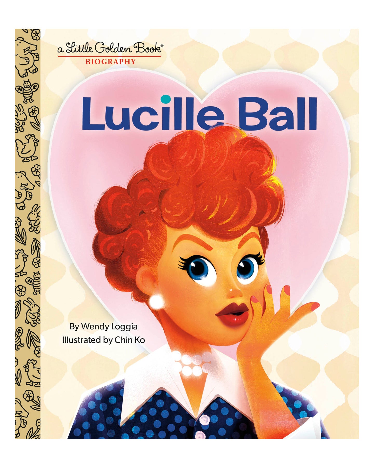 Little Golden Books: Lucille Ball by Wendy Loggia
