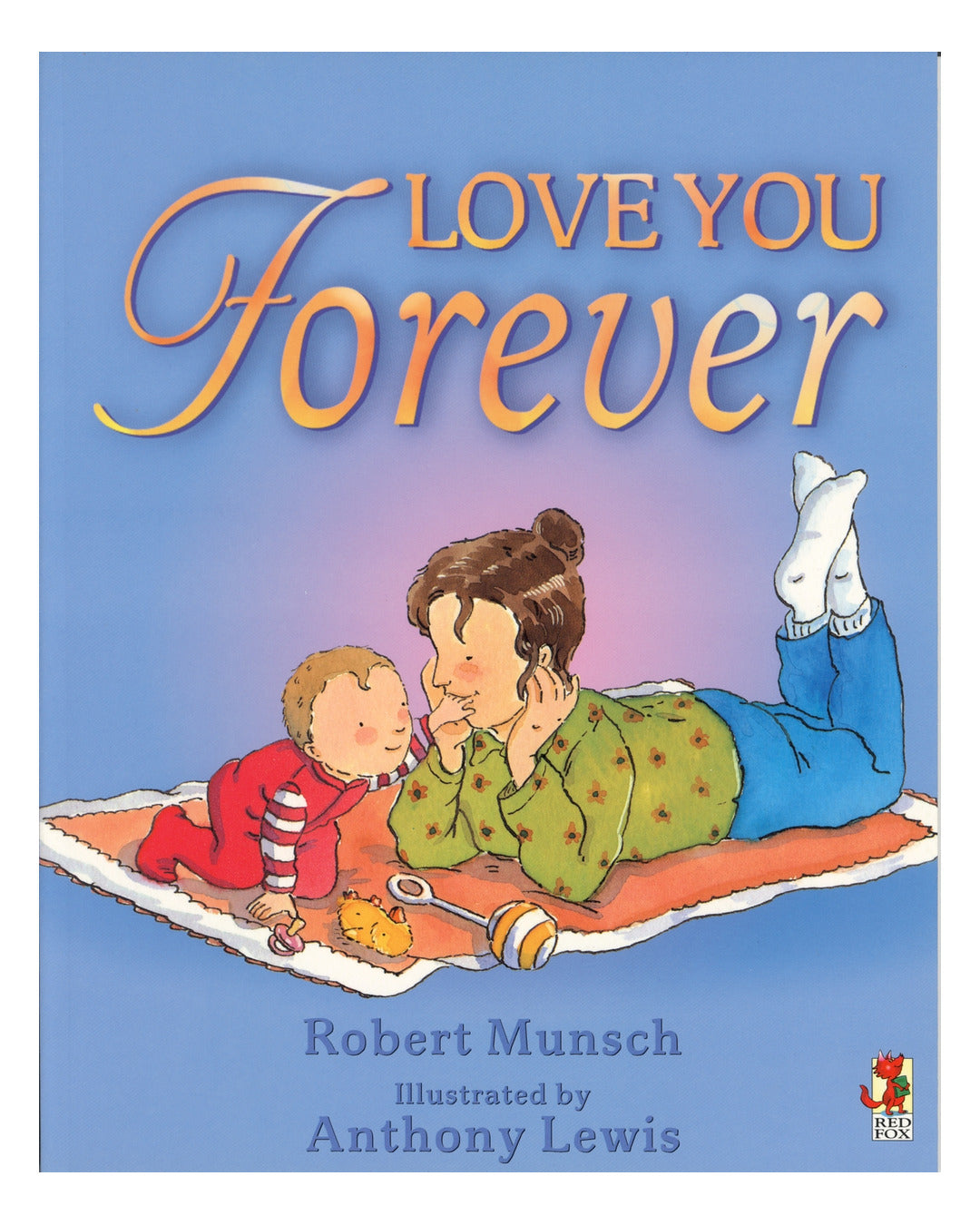 Love You Forever by Robert Munsch
