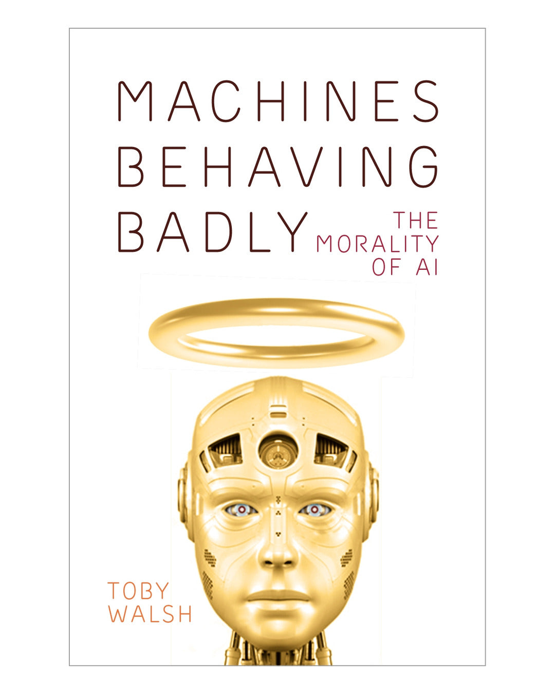 Machines Behaving Badly by Toby Walsh