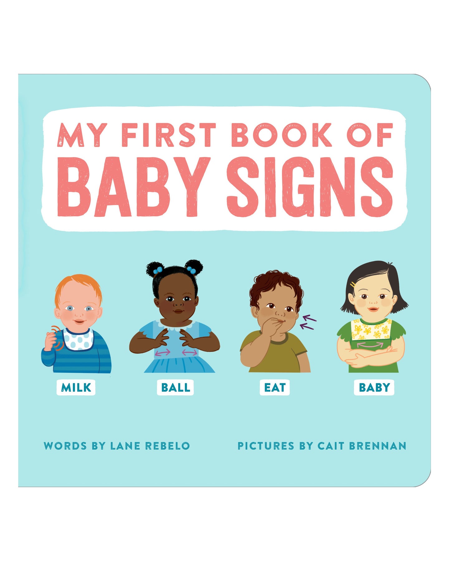 My First Book Of Baby Signs by Lane Rebelo
