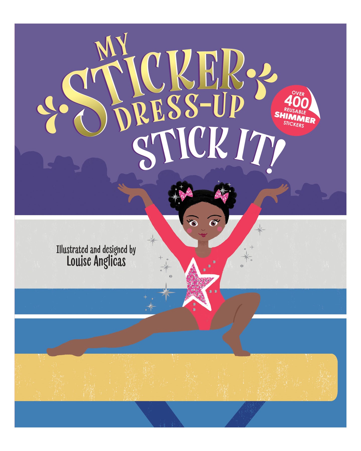 My Sticker Dress-Up: Stick It! by Louise Anglicas