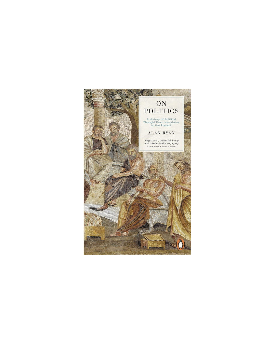 On Politics by Alan Ryan