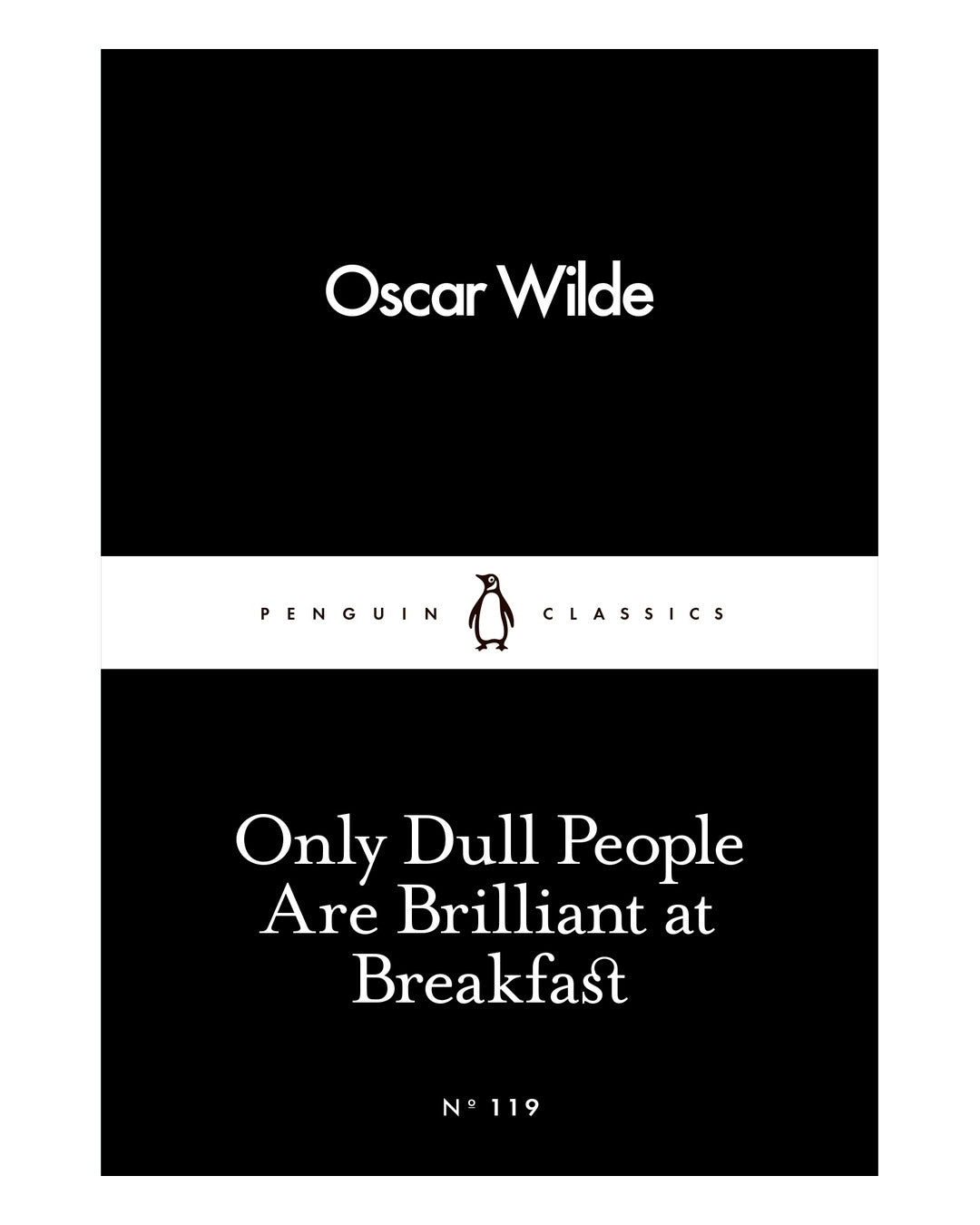 Only Dull People Are Brilliant at Breakfast by Oscar Wilde