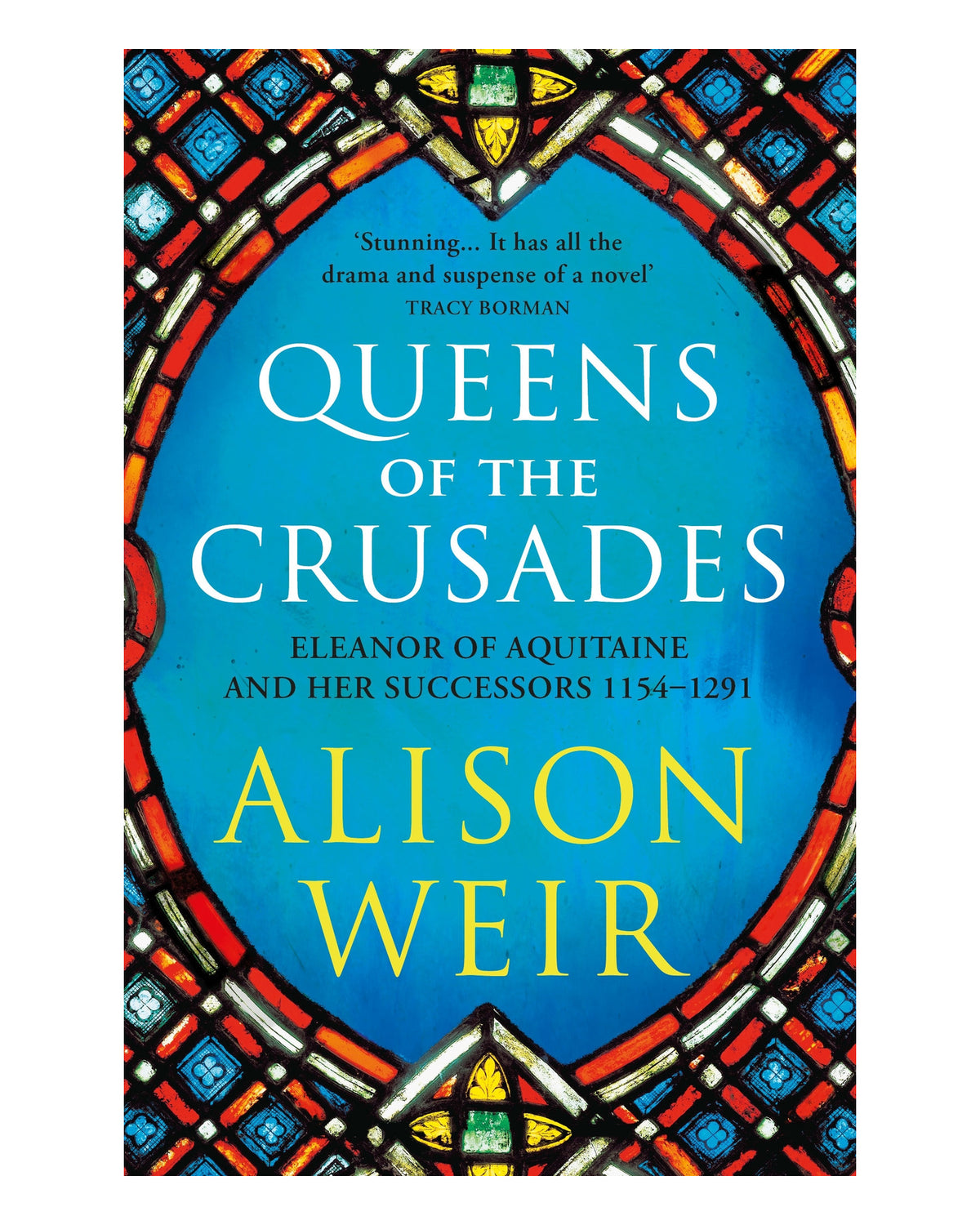 Queens of the Crusades by Alison Weir