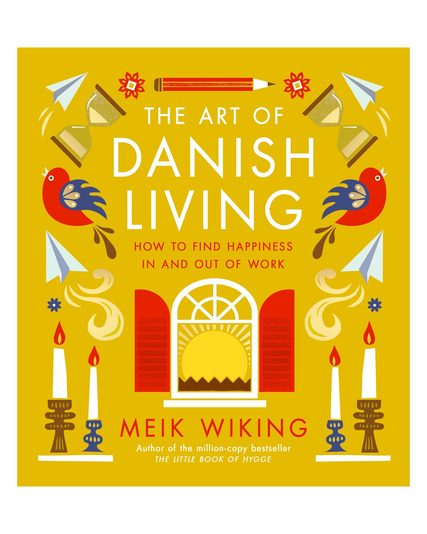 The Art of Danish Living by Meik Wiking