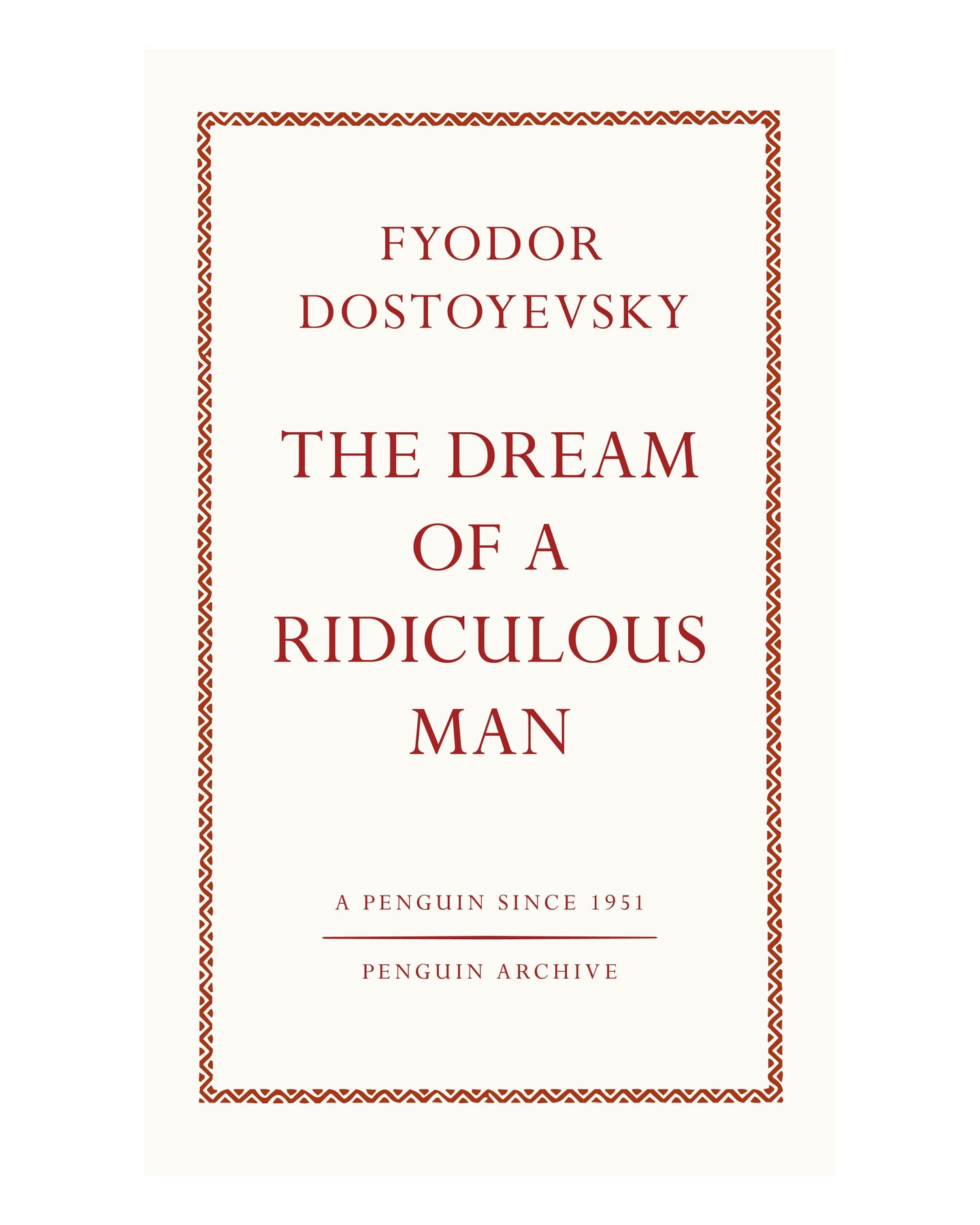 The Dream of a Ridiculous Man by Fyodor Dostoyevsky