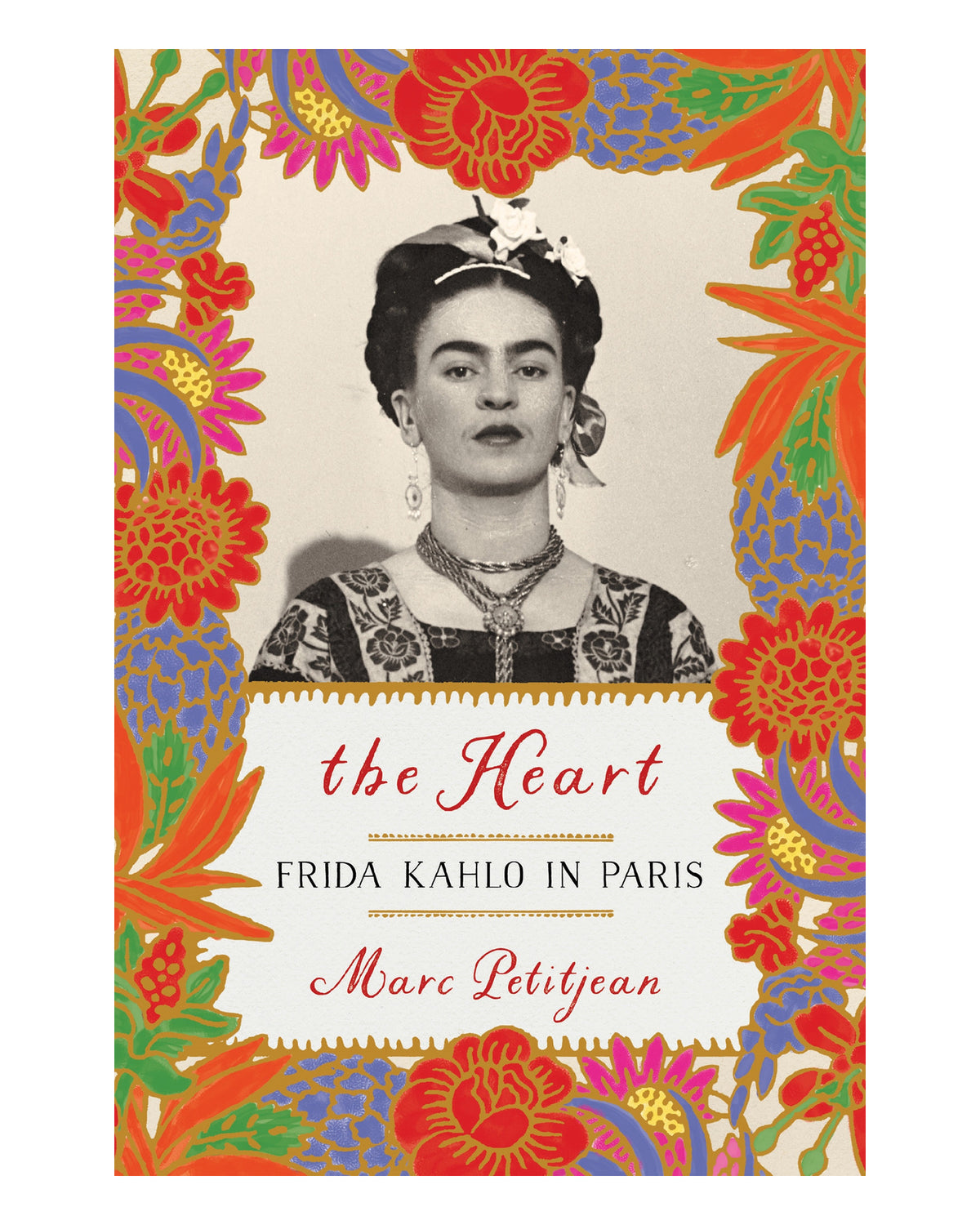 The Heart: Frida Kahlo in Paris by Marc Petitjean