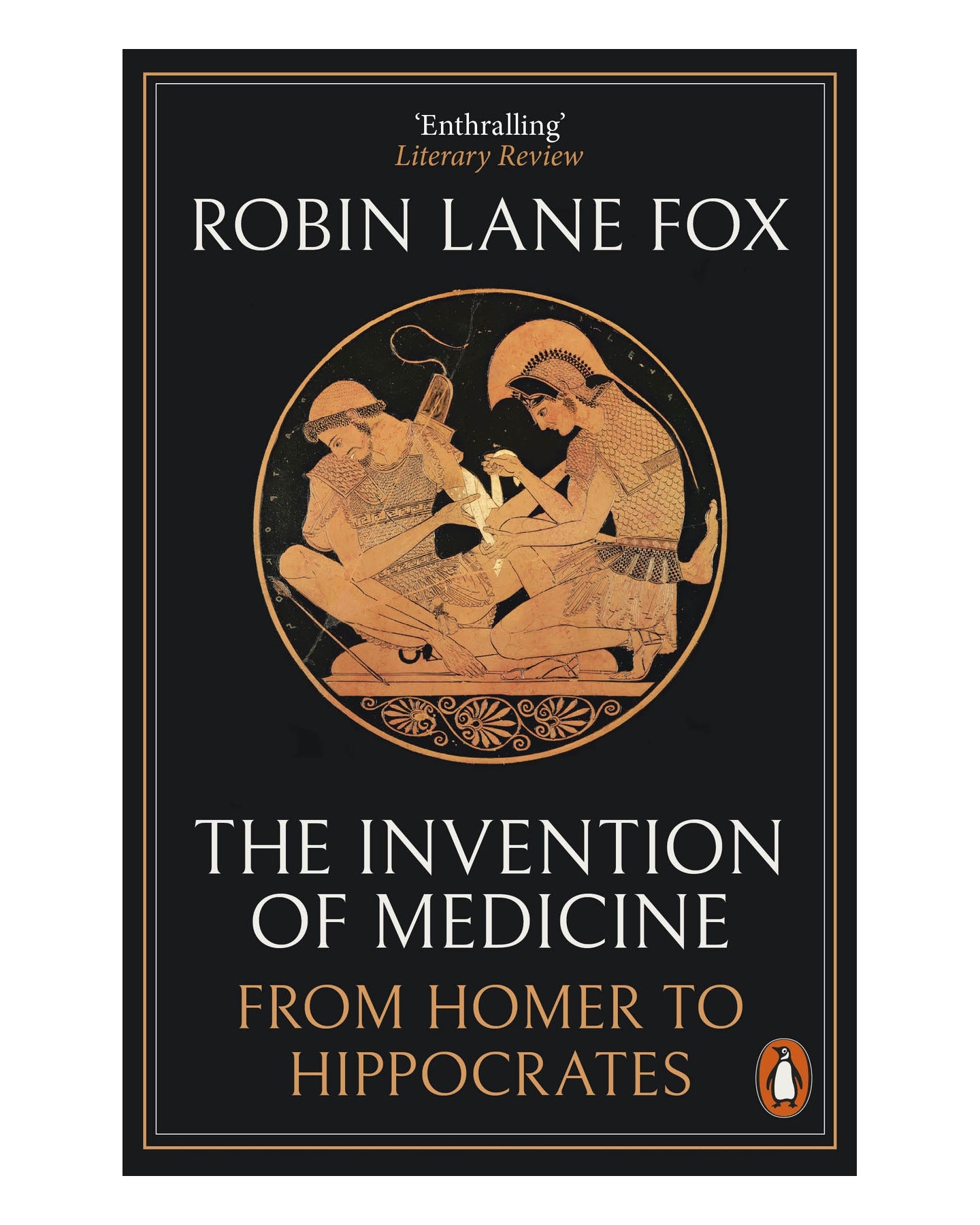The Invention of Medicine by Robin Lane Fox