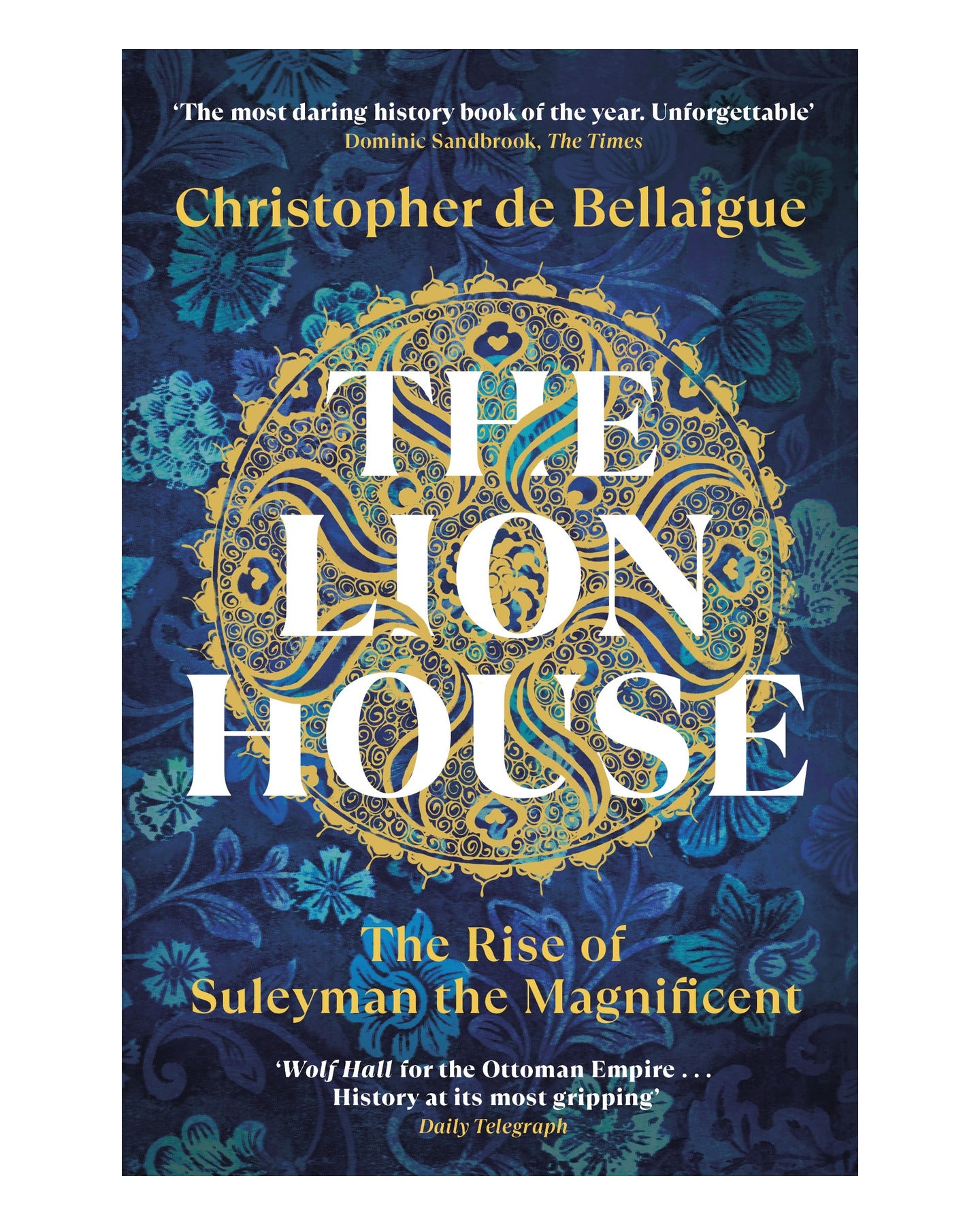 The Lion House by Christopher de Bellaigue