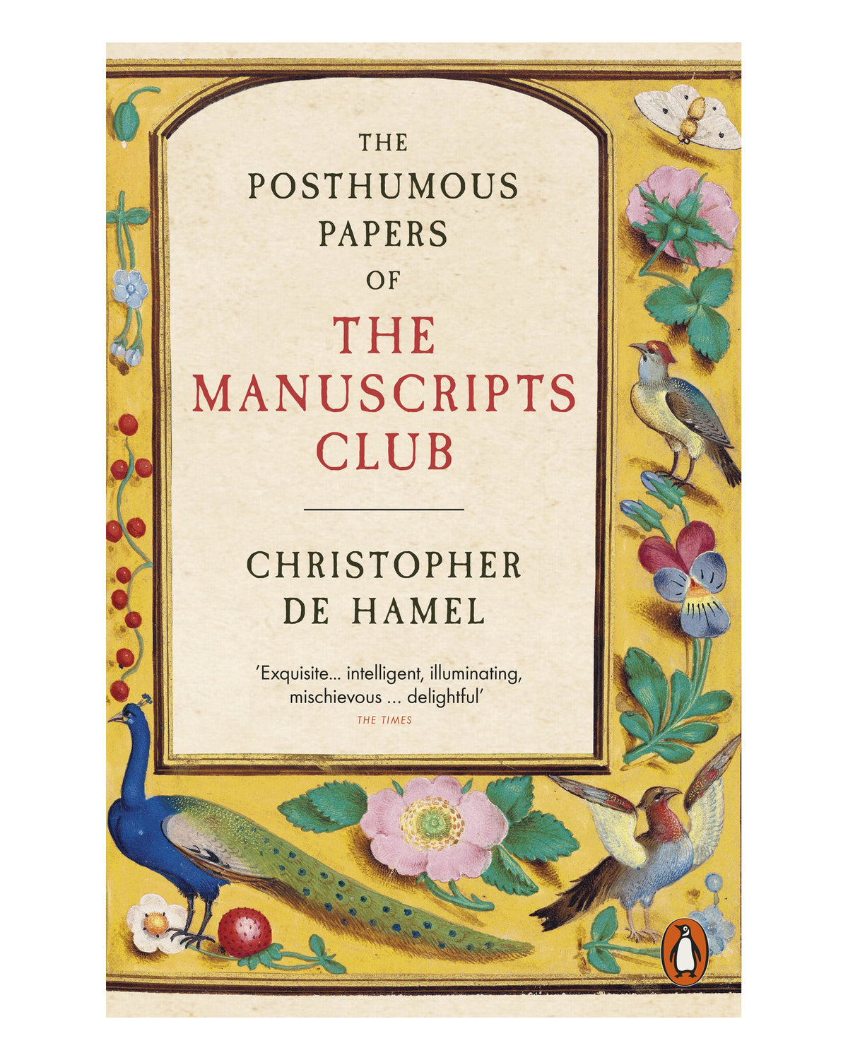 The Posthumous Papers of the Manuscripts by Christopher de Hamel