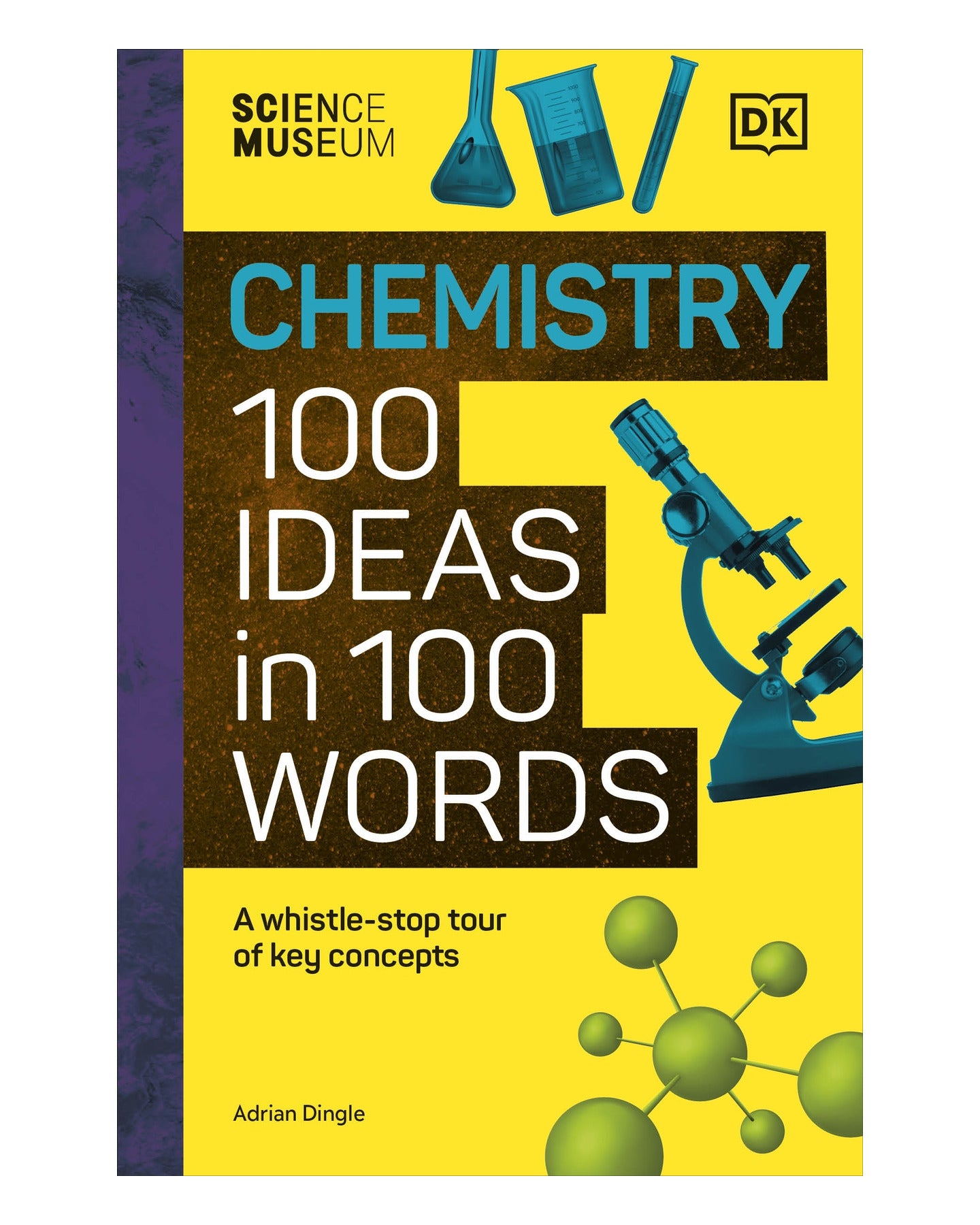 The Science Museum Chemistry 100 Ideas by DK